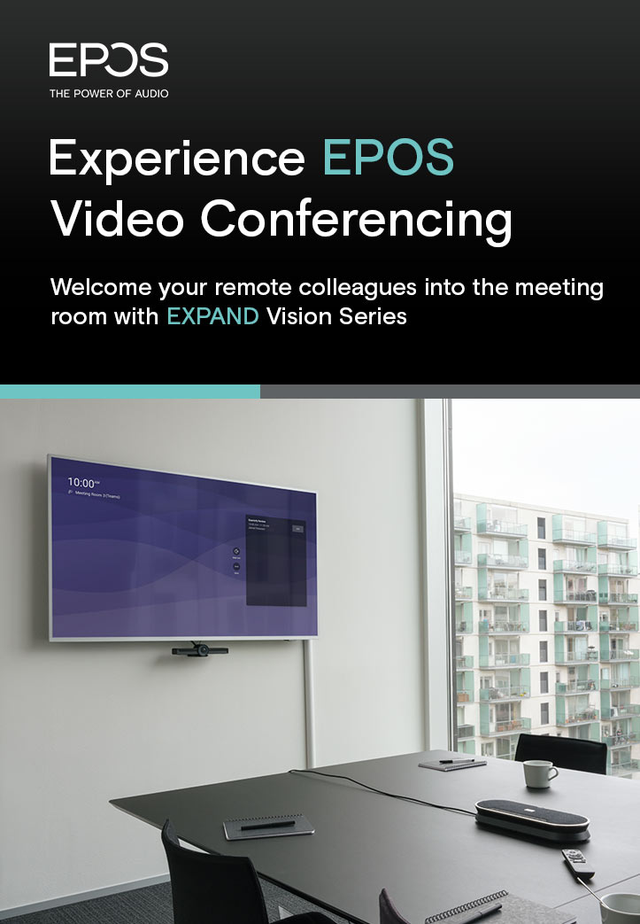 EPOS - Experience EPOS Video Conferencing - Welcome your remote colleagues into the meeting room with EXPAND Vision Series