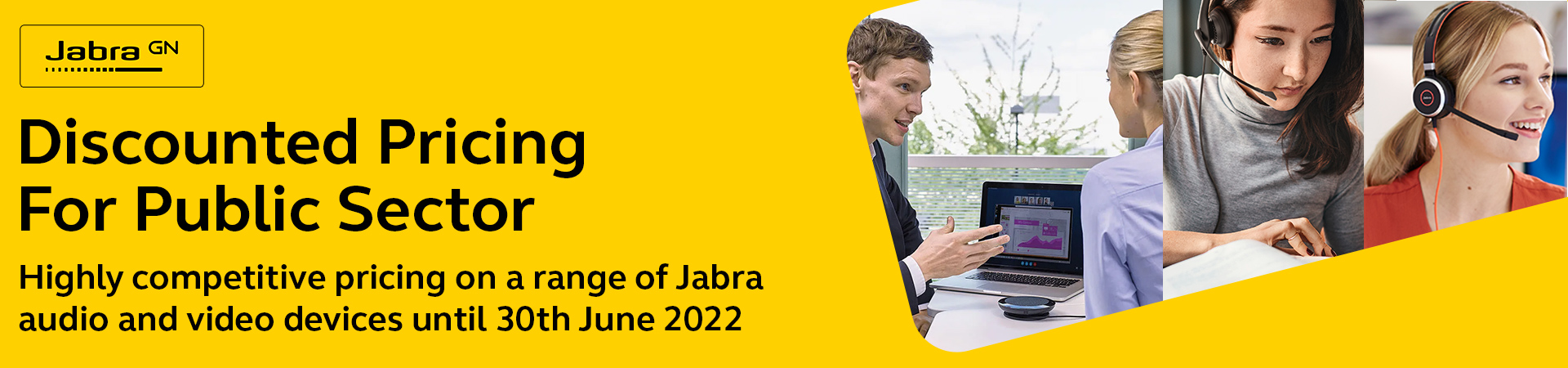 Jabra GN - Discounted Pricing For Public Sector - Highly competitive pricing on a range of Jabra audio and video devices until 30th June 2022
